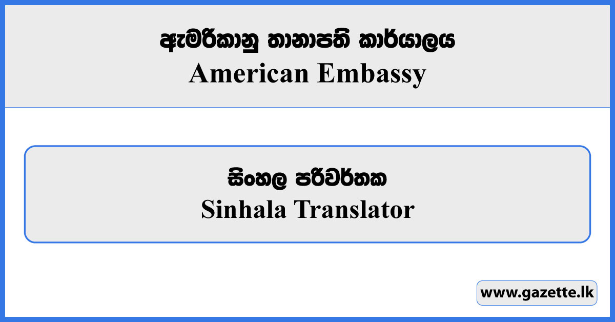 Sinhala Translator - American Embassy Vacancies 2024