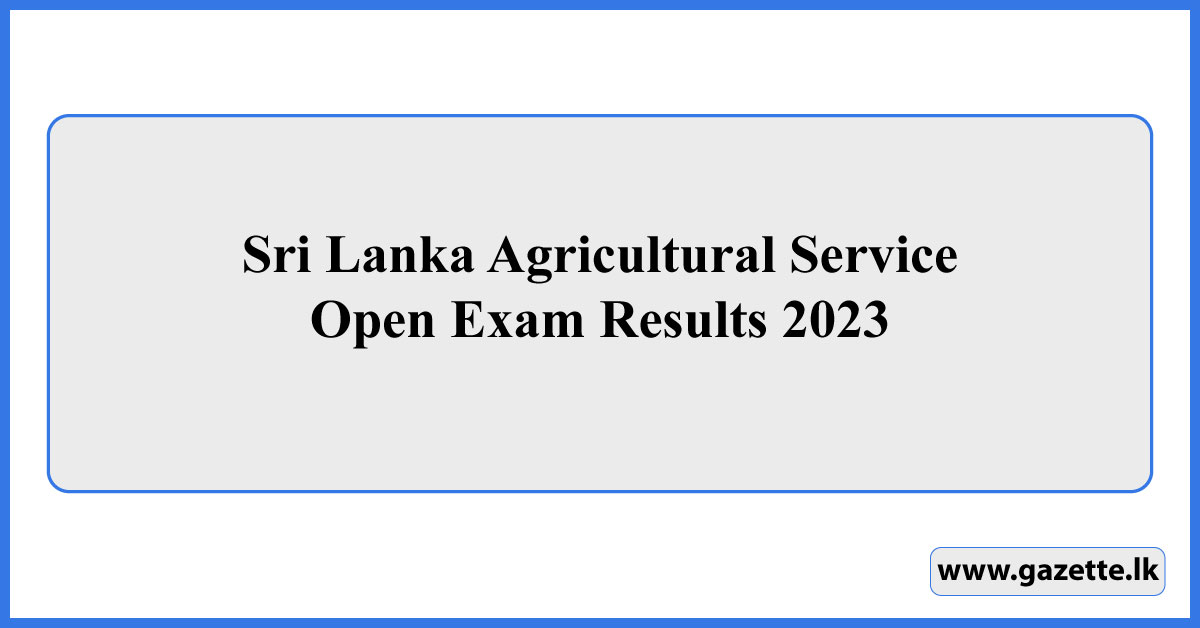 Sri Lanka Agricultural Service Open Exam Results 2023