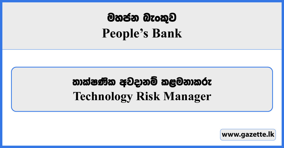 Technology Risk Manager - Peoples Bank Vacancies 2024