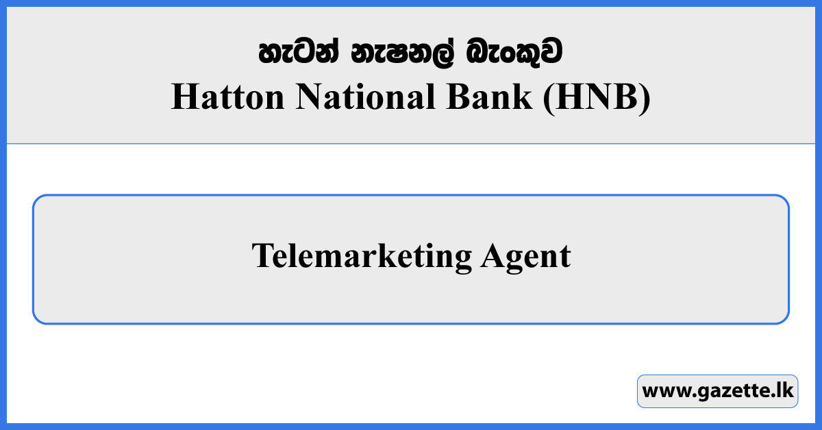 Telemarketing Agent - Hatton National Bank Vacancies 2024