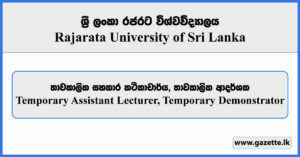 Temporary Assistant Lecturer, Temporary Demonstrator - Rajarata University Vacancies 2024