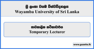 Temporary Lecturer - Wayamba University of Sri Lanka Vacancies 2024