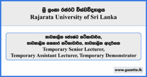 Temporary Senior Lecturer, Temporary Assistant Lecturer, Temporary Demonstrator - Rajarata University of Sri Lanka Vacancies 2024