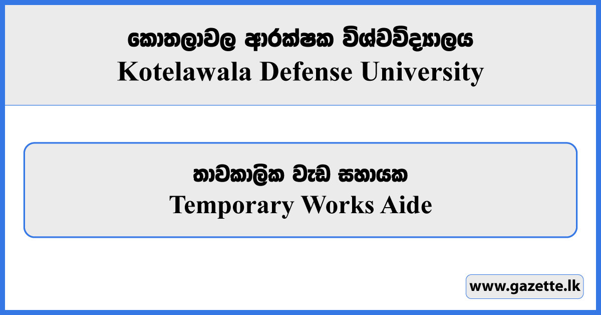 Temporary Works Aide (Labourer) - Kotelawala Defense University Vacancies 2024