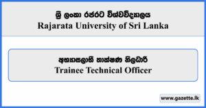 Trainee Technical Officer - Rajarata University Vacancies 2025