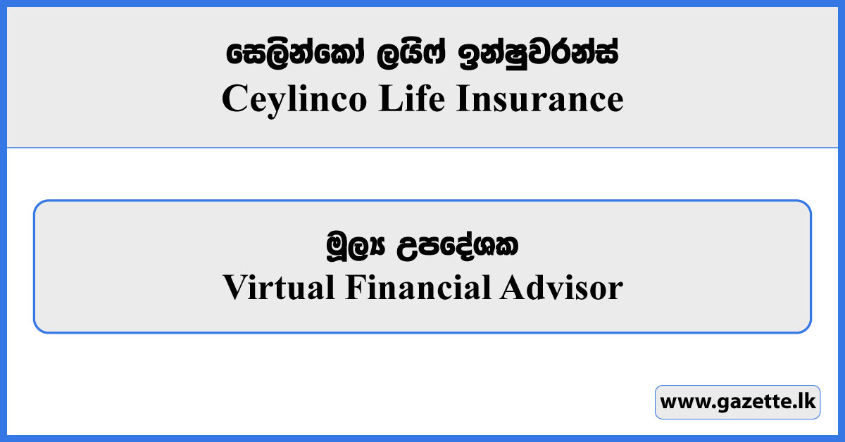 Virtual Financial Advisor - Ceylinco Life Insurance Vacancies 2024