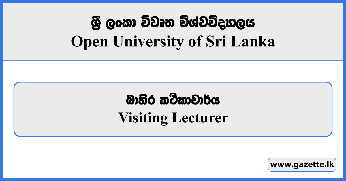 Visiting Lecturer - Open University of Sri Lanka Vacancies 2024